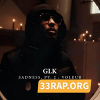 GLK - Sadness Pt.2 : Voleur