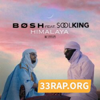 Bosh - Himalaya ft. Soolking