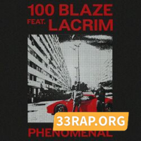 100 Blaze - Phénoménal ft. Lacrim