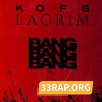 Kofs ft. Lacrim - Bang Bang Bang